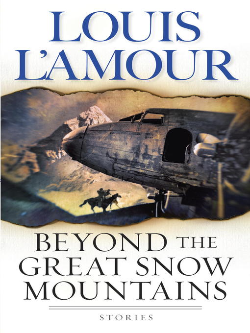 Title details for Beyond the Great Snow Mountains by Louis L'Amour - Available